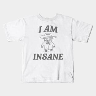 I Am Insane, Cartoon Meme Top, Vintage Cartoon Sweater, Unisex Kids T-Shirt